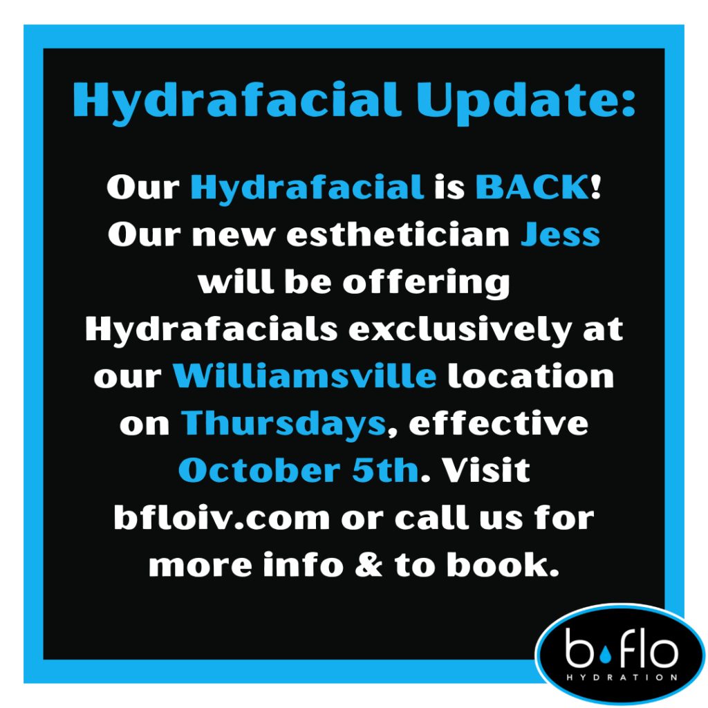 BFLO Hydration is excited to announce our hydrafacial is back.