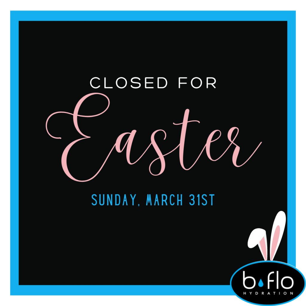 BFLO Hydration will be closed on Easter Sunday.