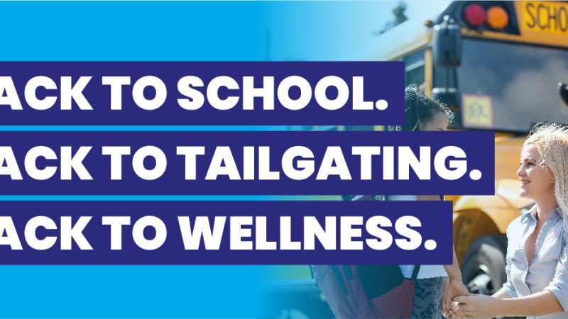 A banner that says Back to School, Back to Tailgating, Back to Wellness