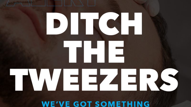 Ditch the tweezers