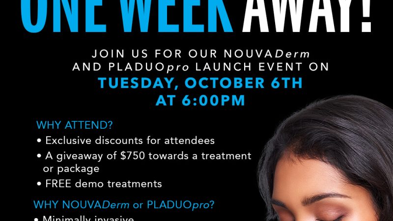 ONE WEEK until our NOUVADerm and PLADUOpro launch event 🙌